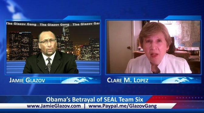 Glazov Gang: Revealed – Obama’s Betrayal of SEAL Team Six