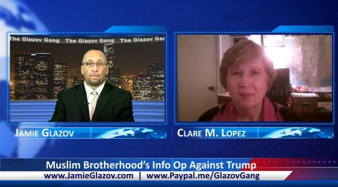 Glazov Gang: Muslim Brotherhood’s Info Op Against Trump