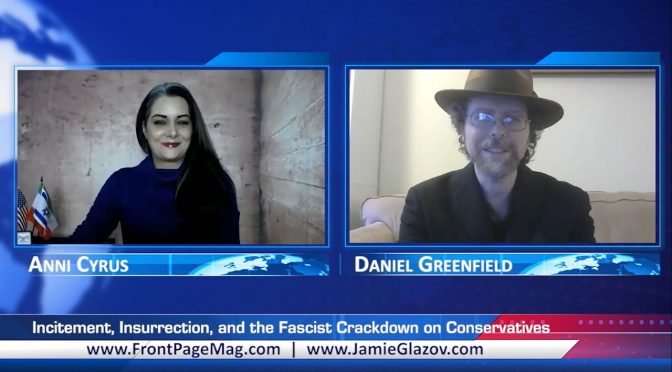 Greenfield Video: Incitement, Insurrection, and the Fascist Crackdown on Conservatives