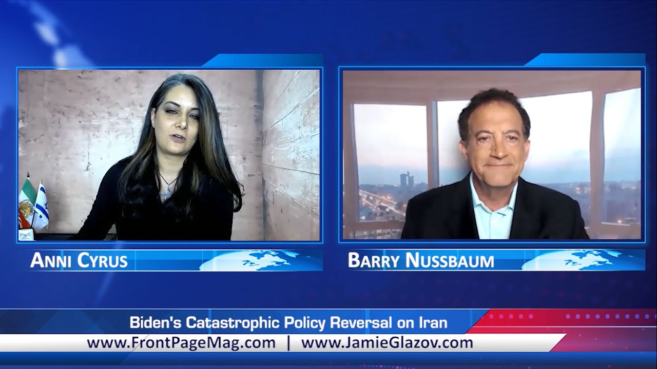 Barry Nussbaum Video: Biden’s Catastrophic Policy Reversal on Iran