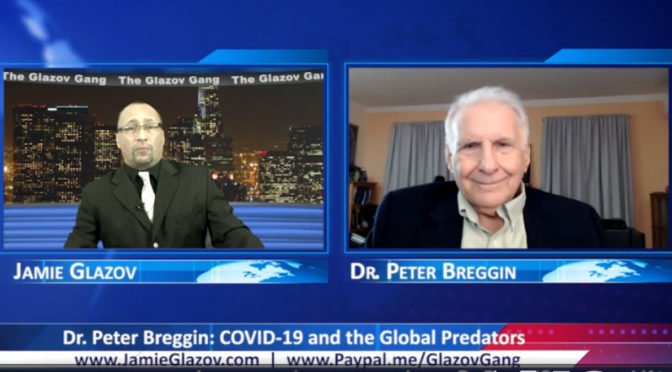 Dr. Peter Breggin Video: COVID-19 and the Global Predators – We are the Prey
