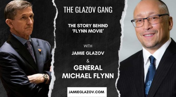 Glazov Gang: General Michael Flynn on ‘Flynn Movie’